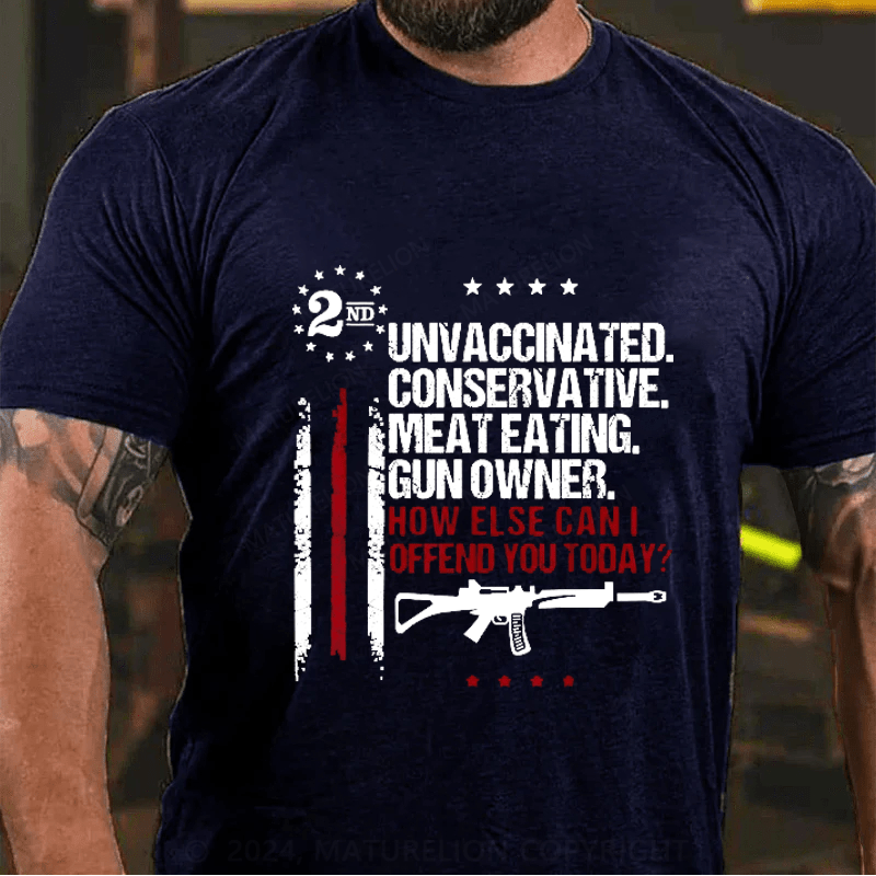 Maturelion Unvaccinated Conservative Meat Eating Gun Owner Cotton T-Shirts