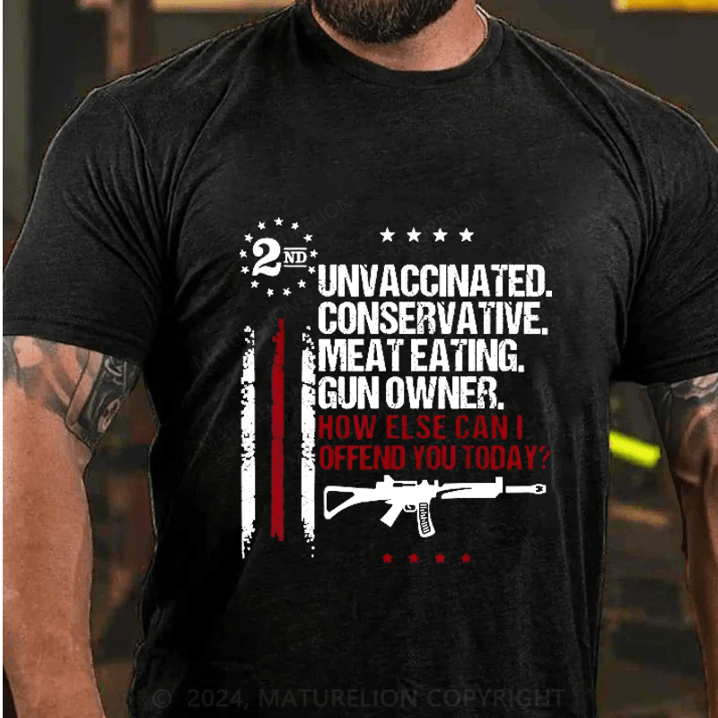 Maturelion Unvaccinated Conservative Meat Eating Gun Owner Cotton T-Shirts