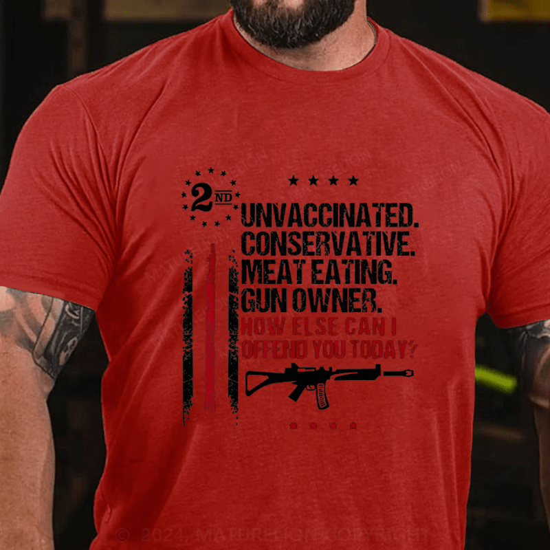 Maturelion Unvaccinated Conservative Meat Eating Gun Owner Cotton T-Shirts