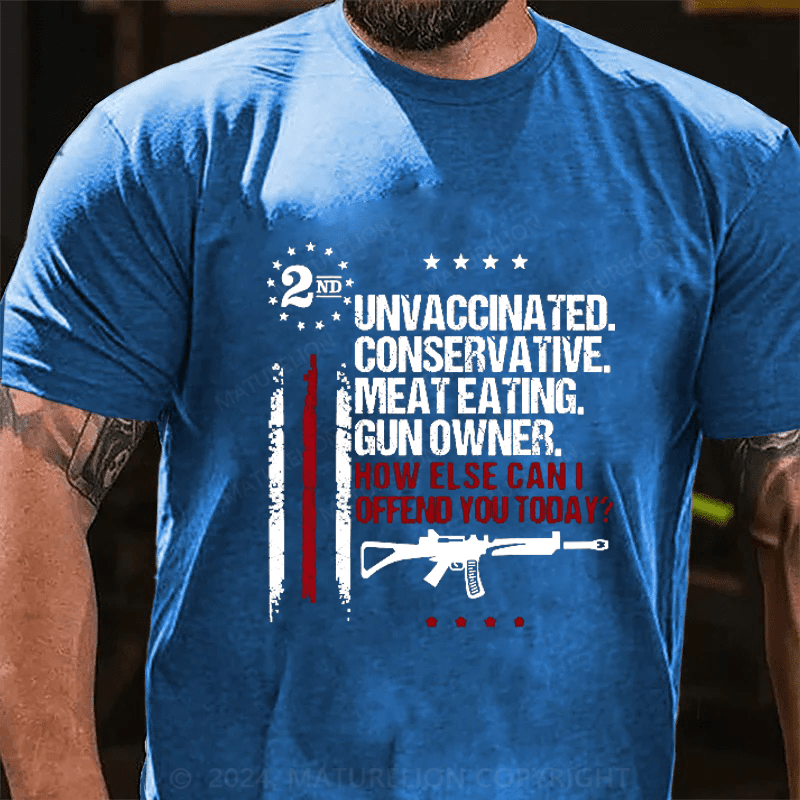 Maturelion Unvaccinated Conservative Meat Eating Gun Owner Cotton T-Shirts