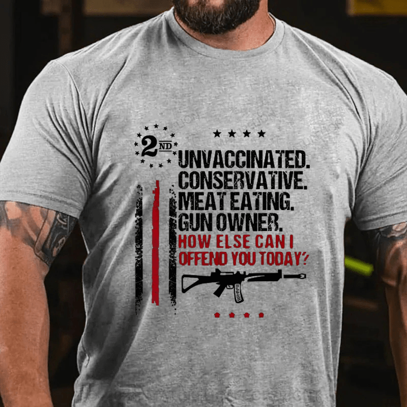 Maturelion Unvaccinated Conservative Meat Eating Gun Owner Cotton T-Shirts