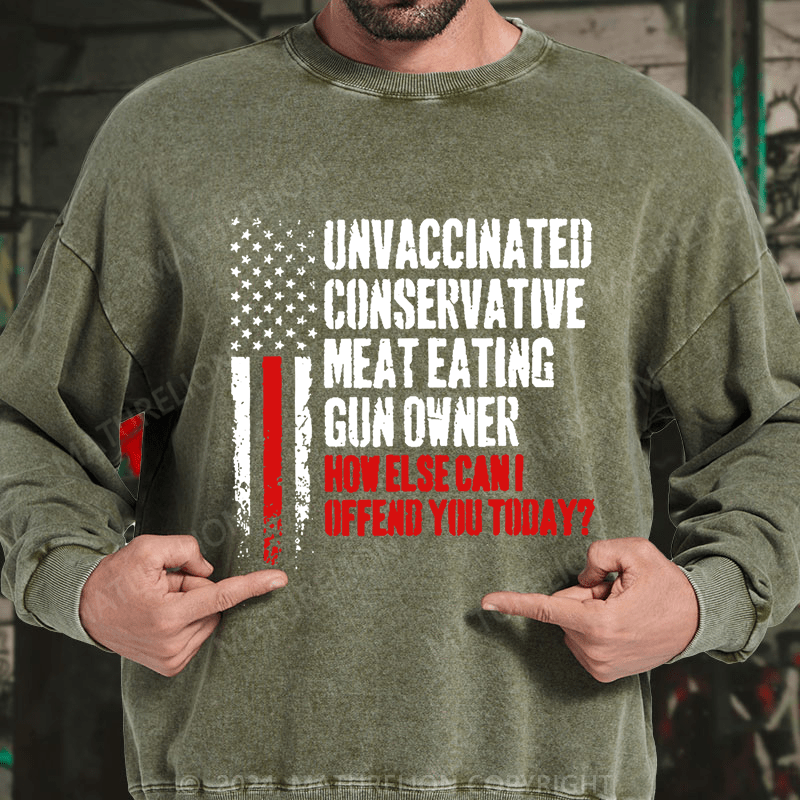 Maturelion Unvaccinated Conservative Meat Eating Gun Owner Funny Offended DTG Printing Washed sweatshirt