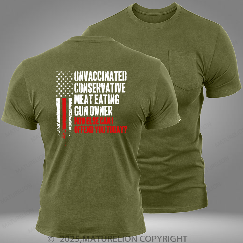 Maturelion Unvaccinated Conservative Meat Eating Gun Owner Funny Offended Pocket T-Shirt