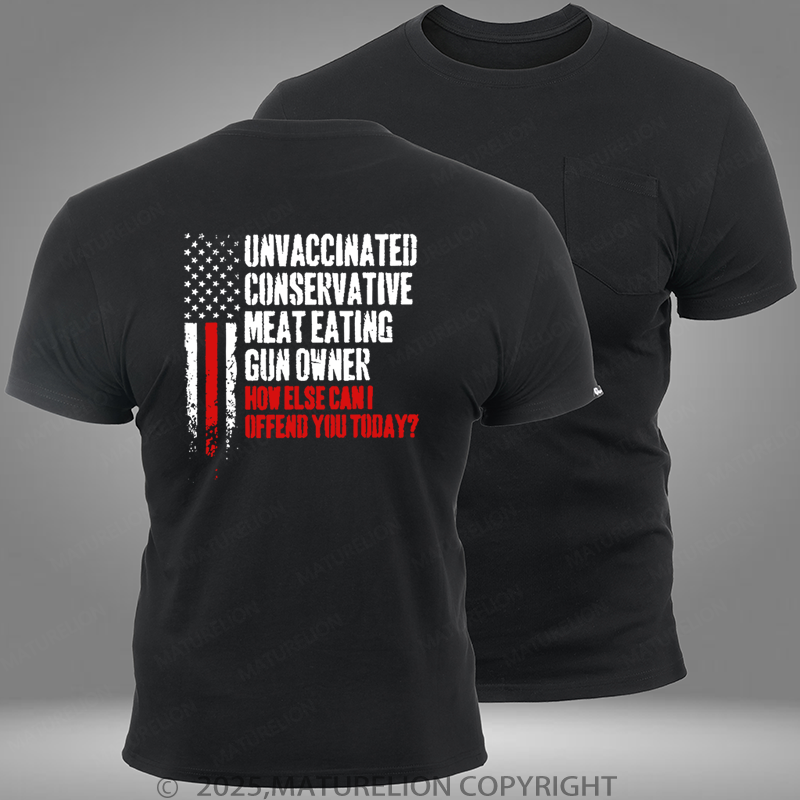 Maturelion Unvaccinated Conservative Meat Eating Gun Owner Funny Offended Pocket T-Shirt