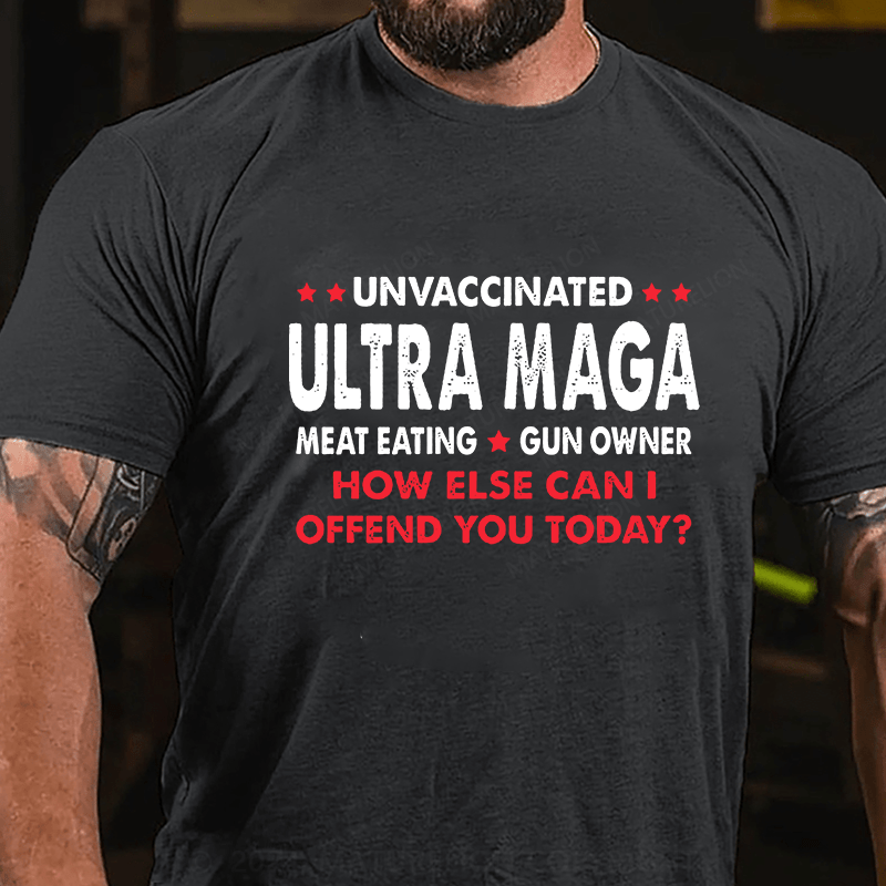 Maturelion Unvaccinated Ultra MAGA Meat Eating Gun Owner Cotton T-Shirts