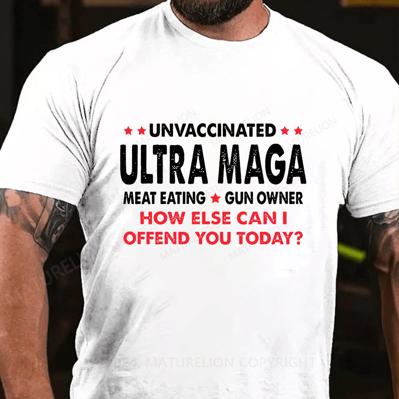 Maturelion Unvaccinated Ultra MAGA Meat Eating Gun Owner Cotton T-Shirts