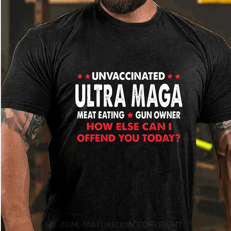 Maturelion Unvaccinated Ultra MAGA Meat Eating Gun Owner Cotton T-Shirts