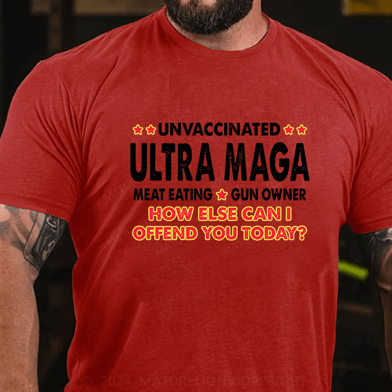 Maturelion Unvaccinated Ultra MAGA Meat Eating Gun Owner Cotton T-Shirts