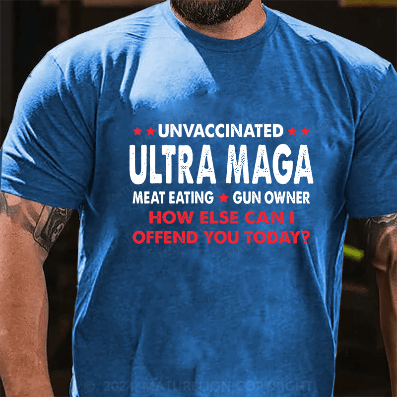 Maturelion Unvaccinated Ultra MAGA Meat Eating Gun Owner Cotton T-Shirts