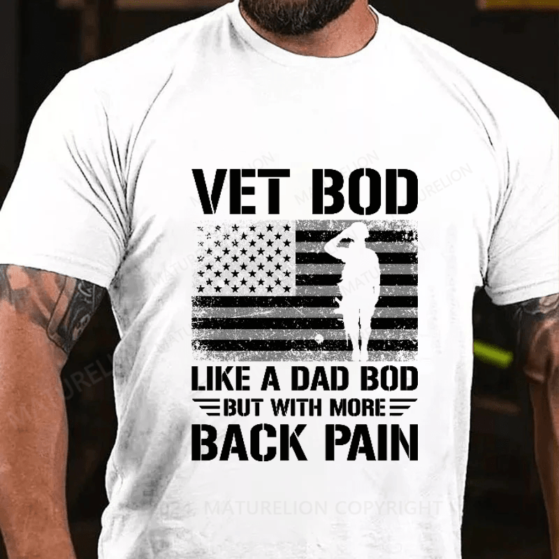 Maturelion Vet Bob Like A Dad Bob But Whit More Back Pain Cotton T-Shirt