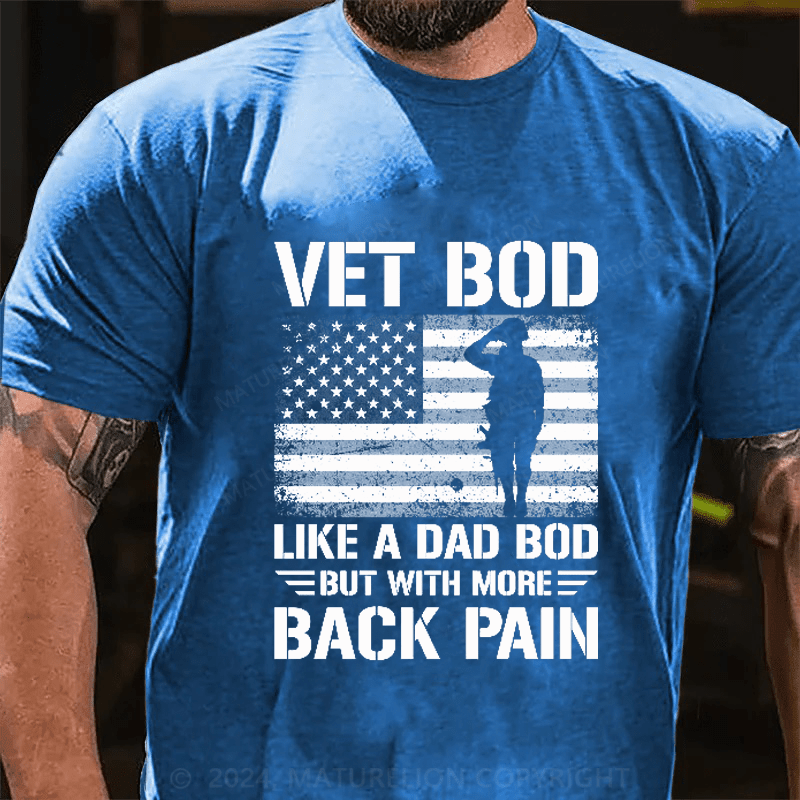 Maturelion Vet Bob Like A Dad Bob But Whit More Back Pain Cotton T-Shirt