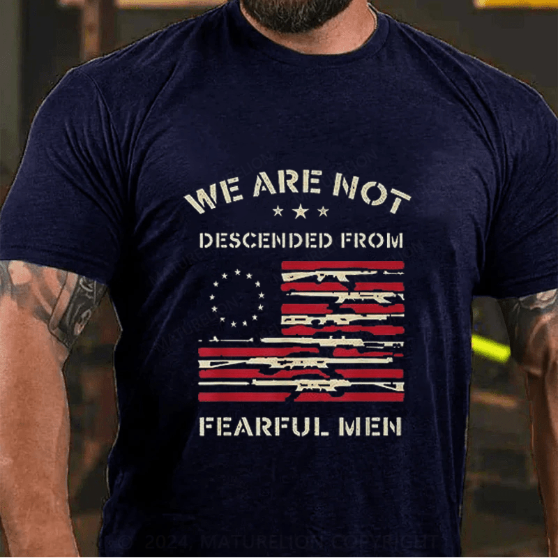 Maturelion We Are Not Descended From Fearful Men Cotton T-Shirt