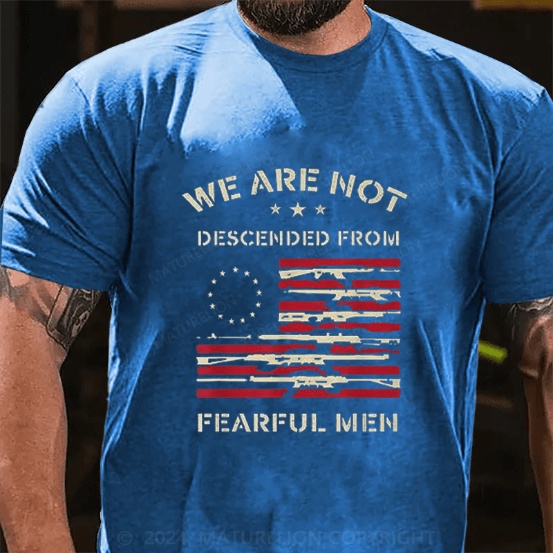 Maturelion We Are Not Descended From Fearful Men Cotton T-Shirt