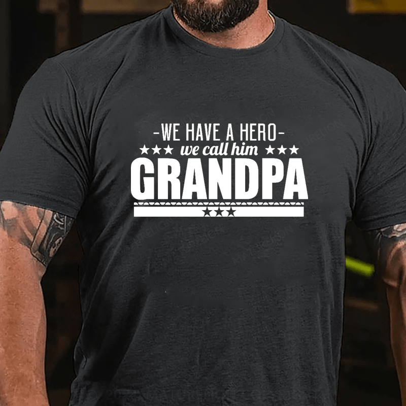 Maturelion We Have A Hero We Call Him Grandpa Cotton T-Shirts