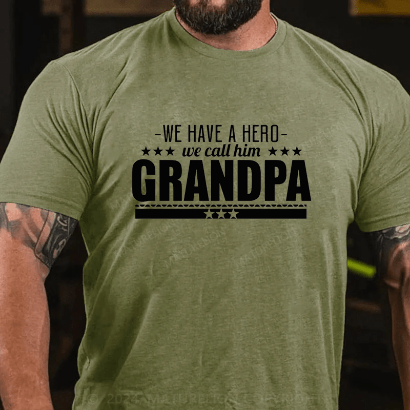 Maturelion We Have A Hero We Call Him Grandpa Cotton T-Shirts