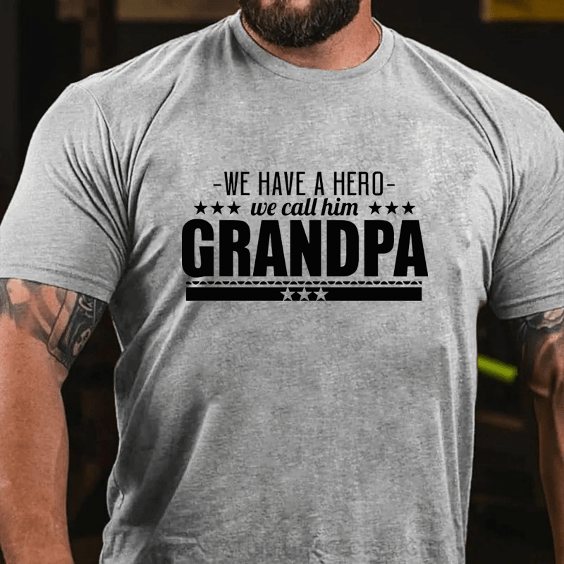 Maturelion We Have A Hero We Call Him Grandpa Cotton T-Shirts