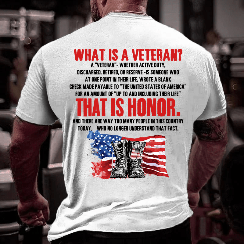 Maturelion What Is A Veteran That Is Honor Cotton T-Shirt