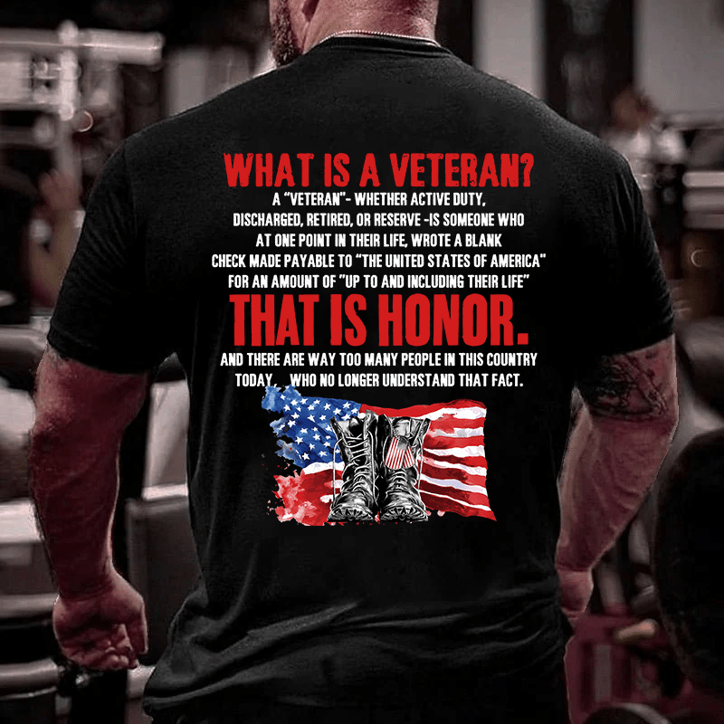 Maturelion What Is A Veteran That Is Honor Cotton T-Shirt