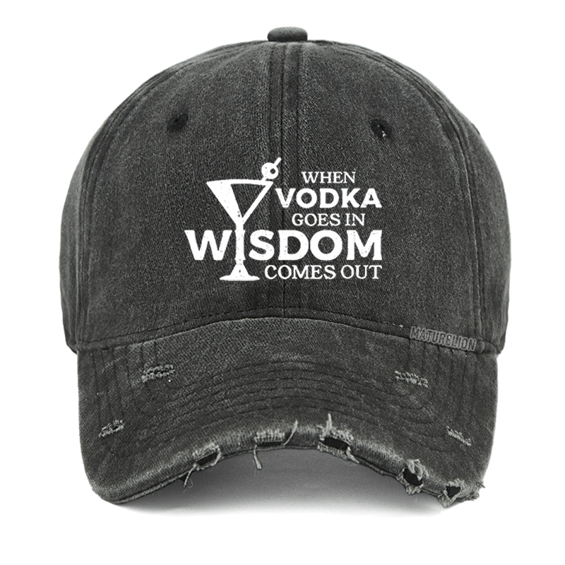 Maturelion When Vodka Goes In Wisdom Comes Out Washed Vintage Cap