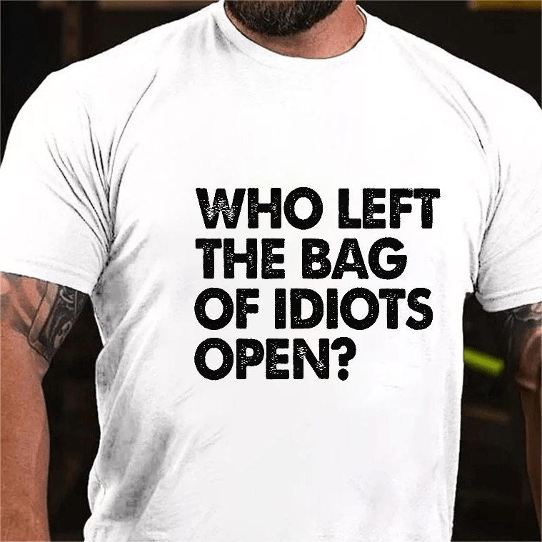 Maturelion Who Left The Bag Of Idiots Open Funny Sarcastic Men's T-shirt