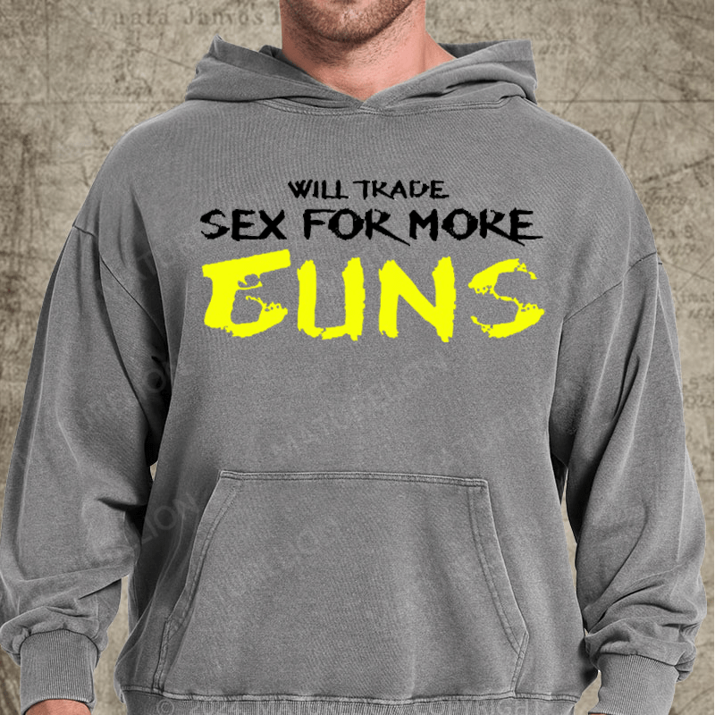 Maturelion Will Trade Sex For More Guns Washed Hoodie