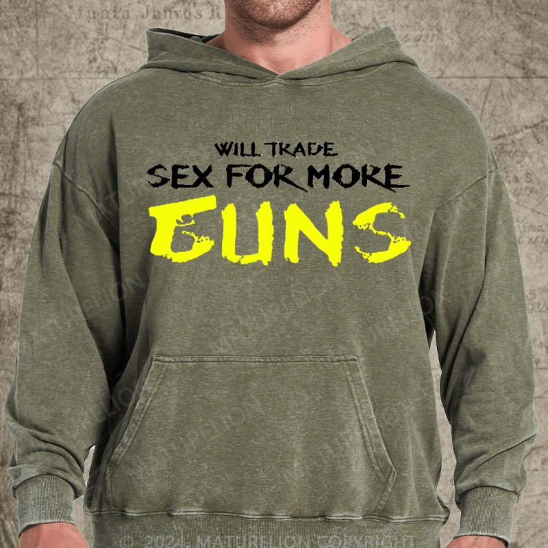 Maturelion Will Trade Sex For More Guns Washed Hoodie