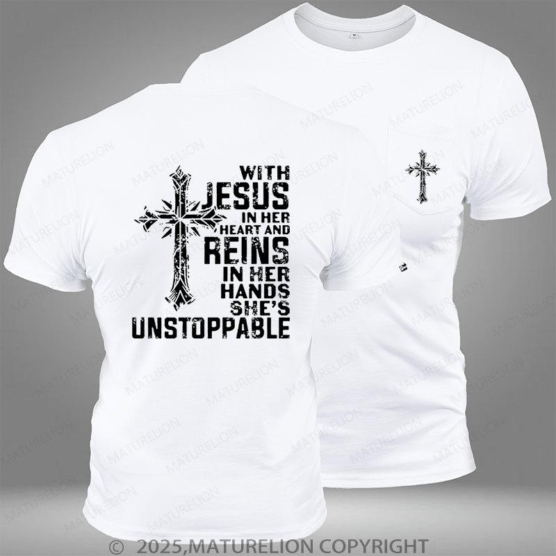 Maturelion With Jesus In Her Heart And Reins In Her Hands She's Unstoppable Pocket T-Shirt