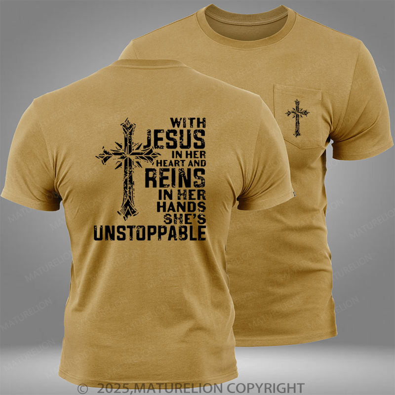 Maturelion With Jesus In Her Heart And Reins In Her Hands She's Unstoppable Pocket T-Shirt