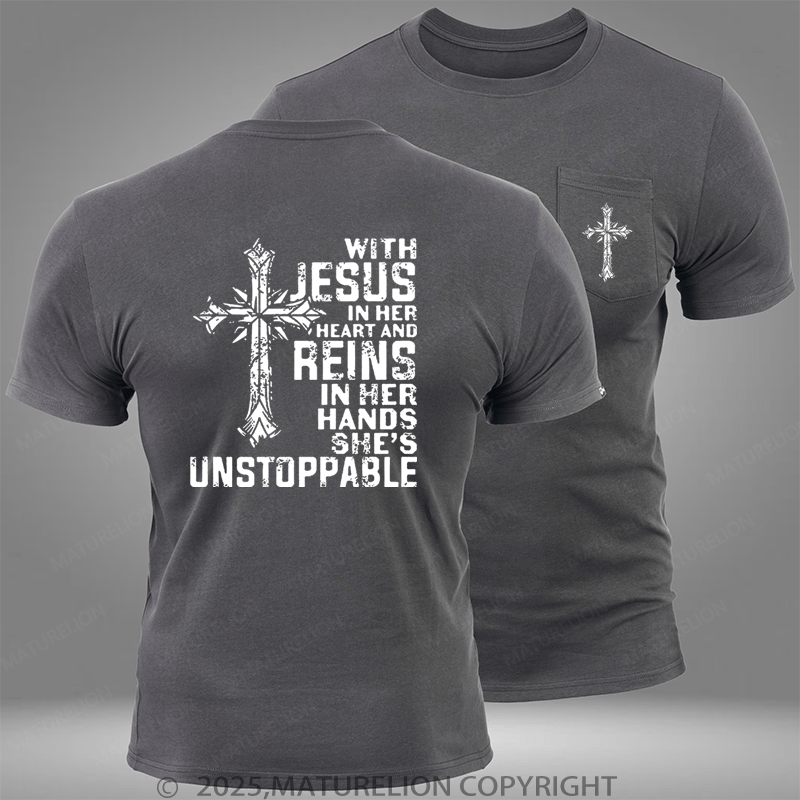 Maturelion With Jesus In Her Heart And Reins In Her Hands She's Unstoppable Pocket T-Shirt