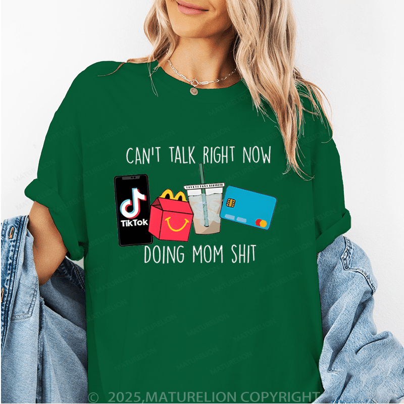 Maturelion Women T-Shirt Can't Talk Right Now I'M Doing Mom Shit Funny T-Shirt