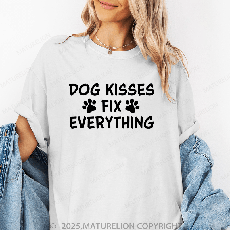 Maturelion Women T-Shirt Dog Kisses Fix Everything Funny T-Shirt