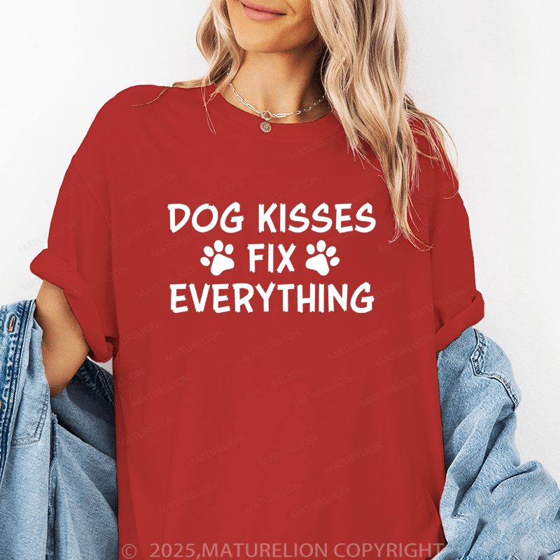 Maturelion Women T-Shirt Dog Kisses Fix Everything Funny T-Shirt