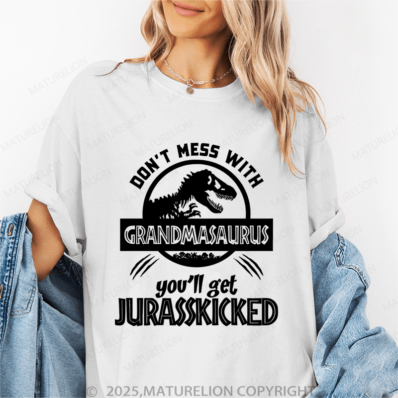 Maturelion Women T-Shirt Don't Mess With Grandma Saurus You'll Got Jurasskivked Funny T-Shirt