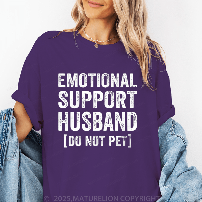 Maturelion Women T-Shirt Emotional Support Husband do not pet T-Shirt