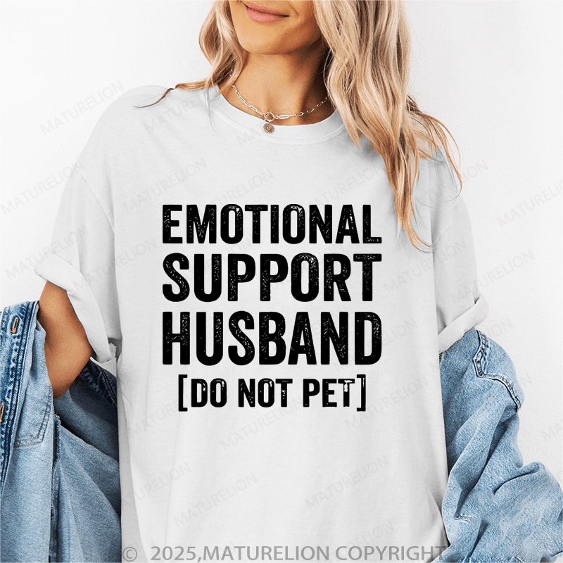 Maturelion Women T-Shirt Emotional Support Husband do not pet T-Shirt