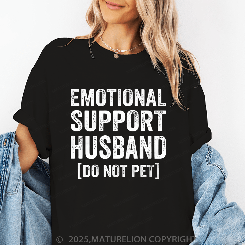 Maturelion Women T-Shirt Emotional Support Husband do not pet T-Shirt