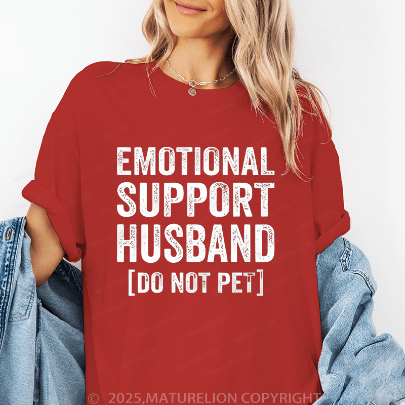 Maturelion Women T-Shirt Emotional Support Husband do not pet T-Shirt