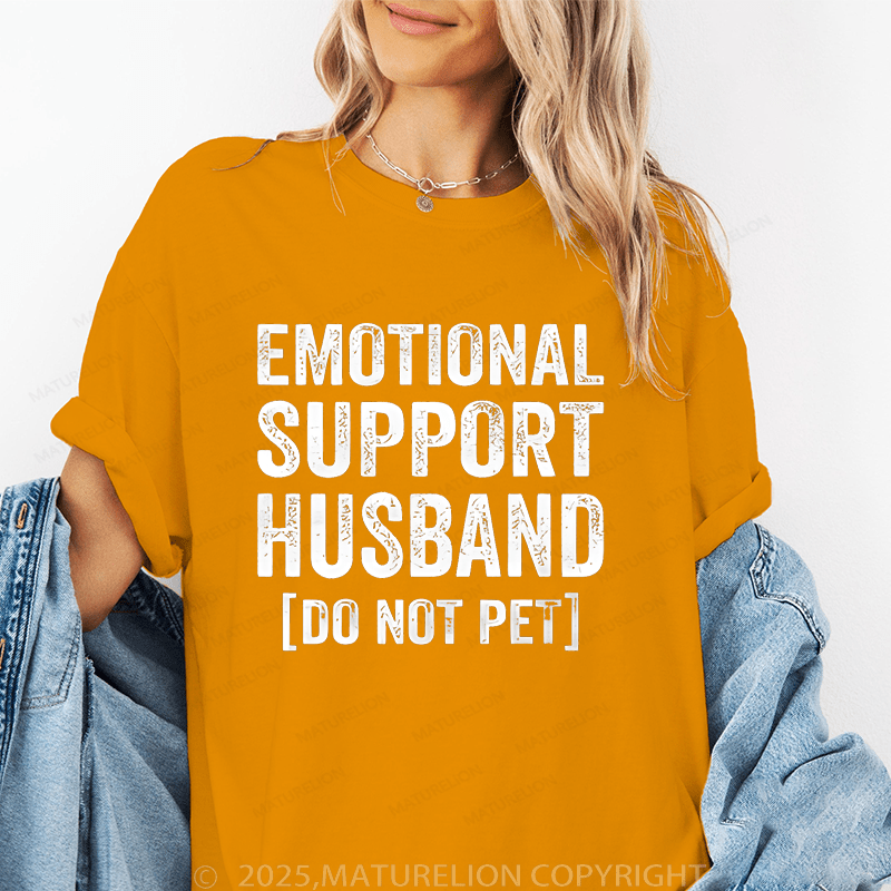 Maturelion Women T-Shirt Emotional Support Husband do not pet T-Shirt