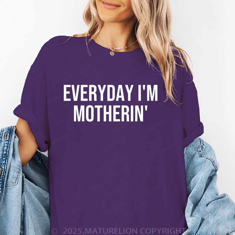 Maturelion Women T-Shirt Everyday I'm Motherin' Funny T-Shirt