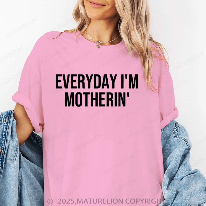 Maturelion Women T-Shirt Everyday I'm Motherin' Funny T-Shirt