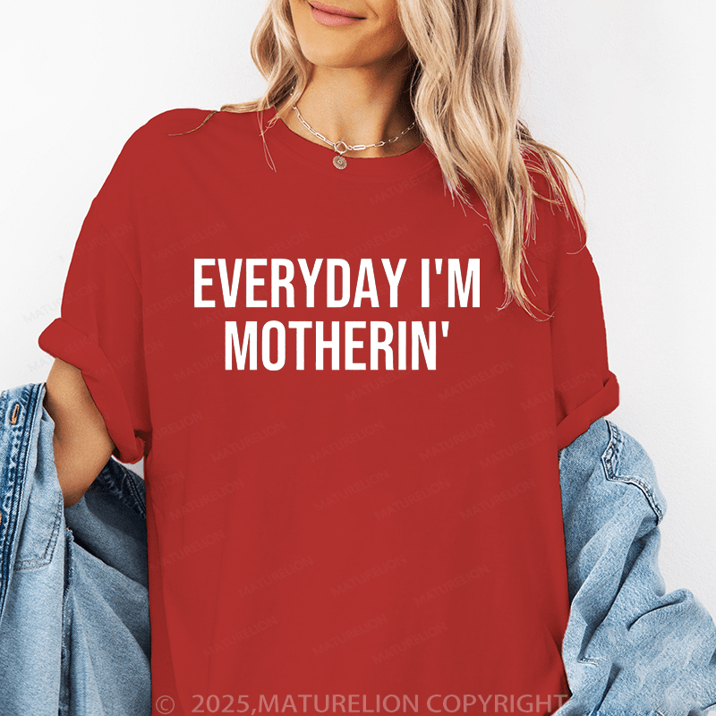 Maturelion Women T-Shirt Everyday I'm Motherin' Funny T-Shirt