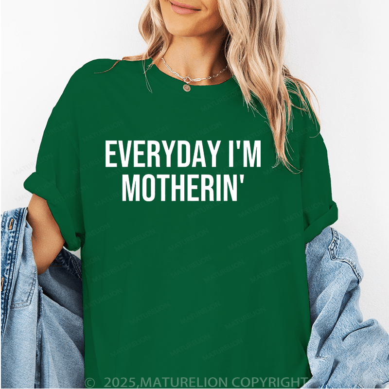 Maturelion Women T-Shirt Everyday I'm Motherin' Funny T-Shirt