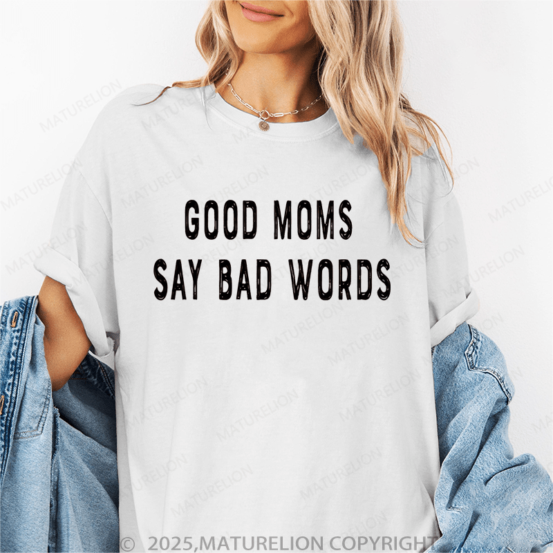 Maturelion Women T-Shirt Good Moms Say Bad Words Funny T-Shirt