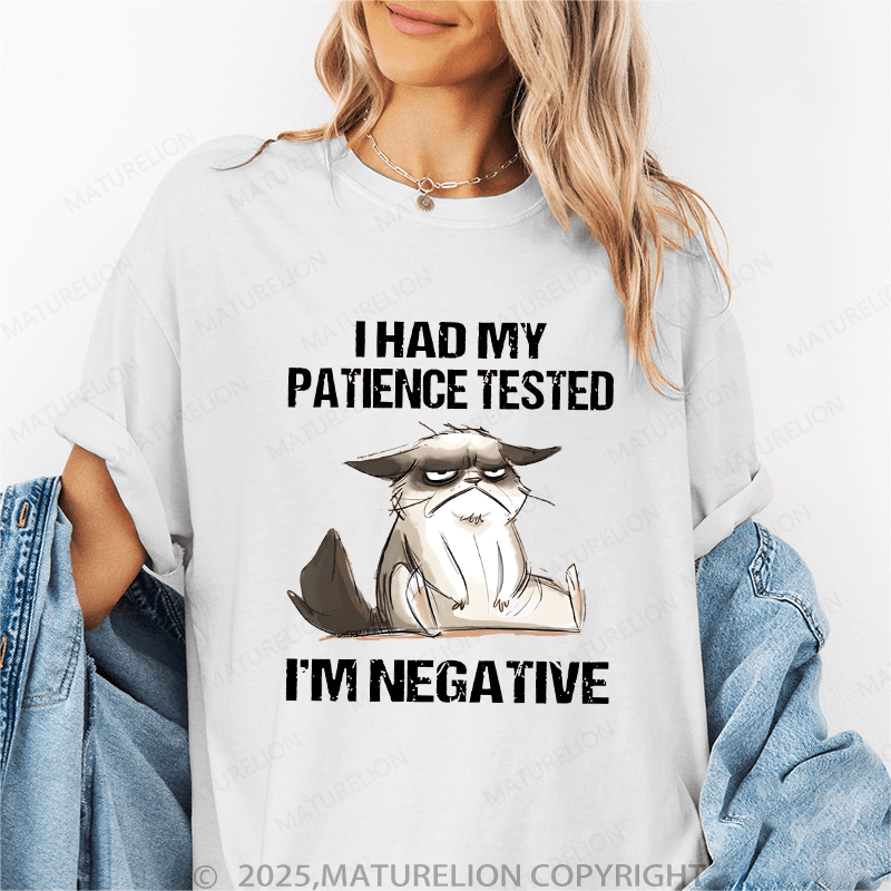 Maturelion Women T-Shirt I Had My Patience Tested I'm Negative Funny T-Shirt