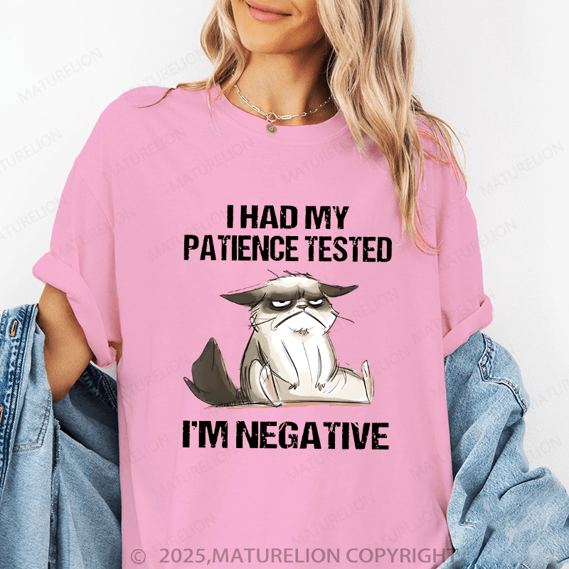 Maturelion Women T-Shirt I Had My Patience Tested I'm Negative Funny T-Shirt