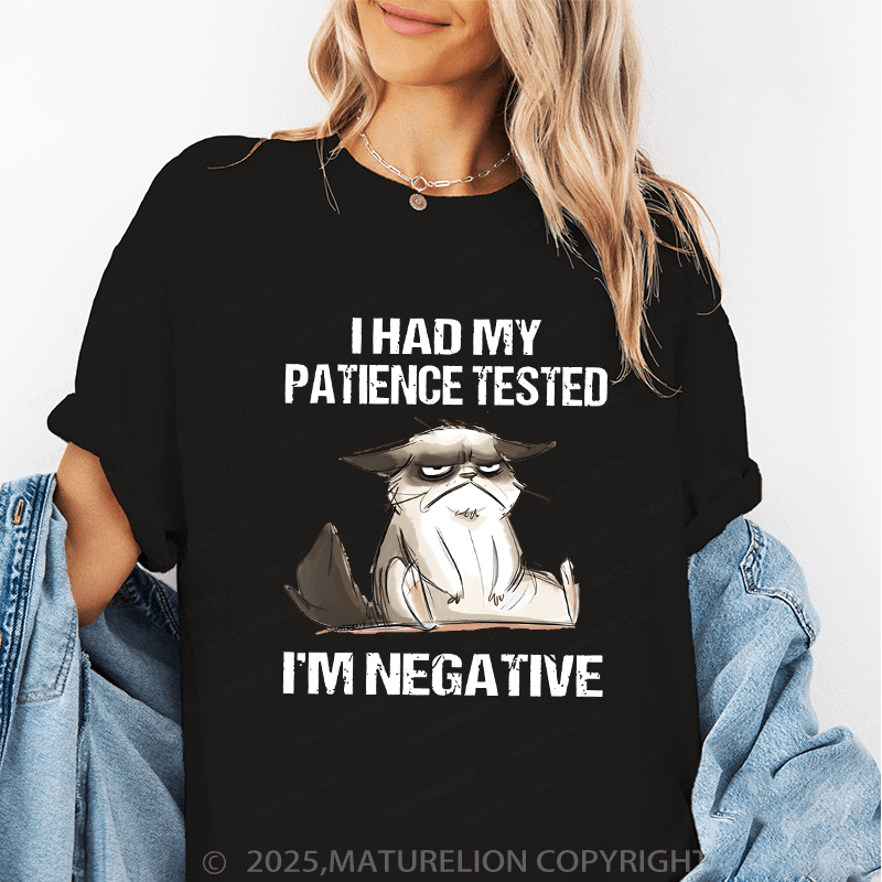 Maturelion Women T-Shirt I Had My Patience Tested I'm Negative Funny T-Shirt