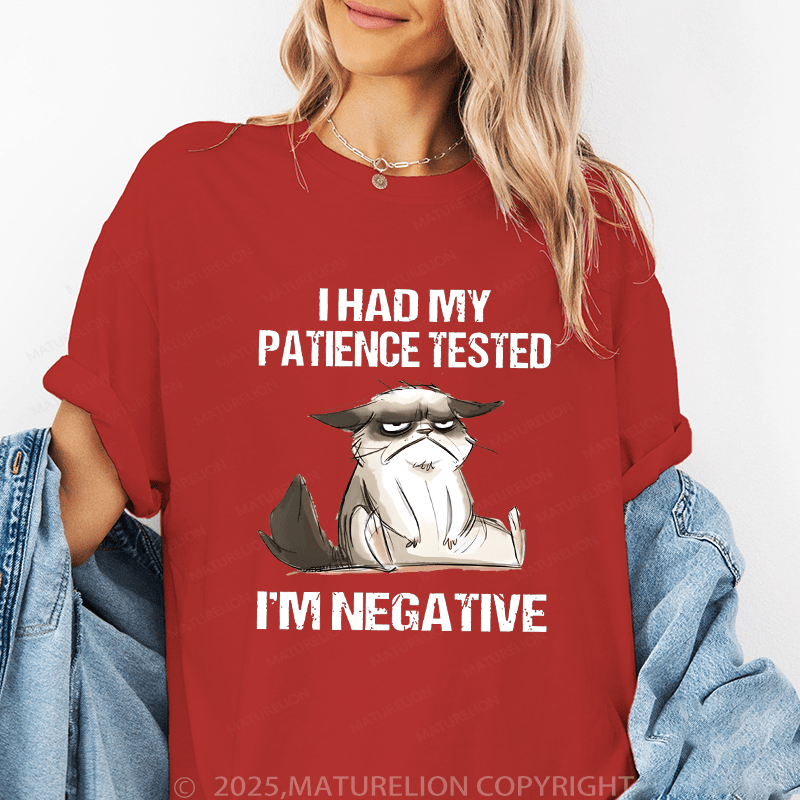 Maturelion Women T-Shirt I Had My Patience Tested I'm Negative Funny T-Shirt