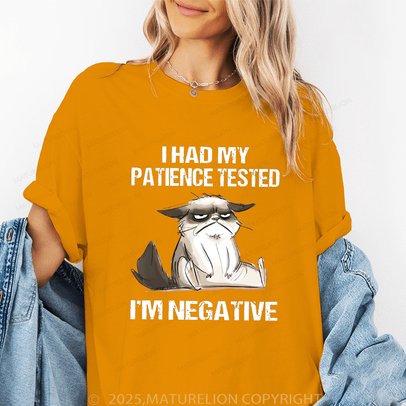 Maturelion Women T-Shirt I Had My Patience Tested I'm Negative Funny T-Shirt