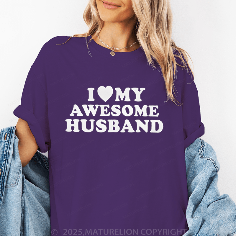 Maturelion Women T-Shirt I Like My Awesome Husband T-Shirt