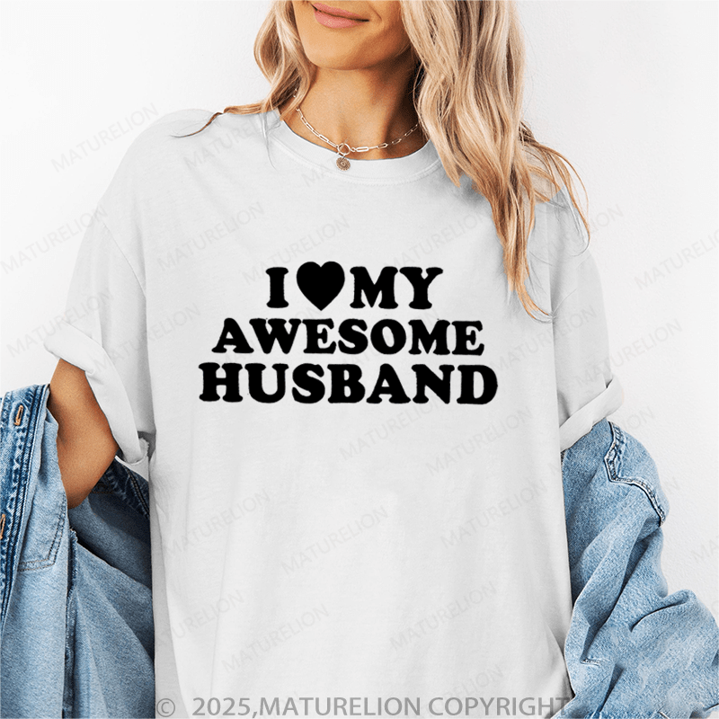 Maturelion Women T-Shirt I Like My Awesome Husband T-Shirt